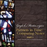 Partners in Time: Comparing Notes - Part 1 - Gayle Martin (organ)
