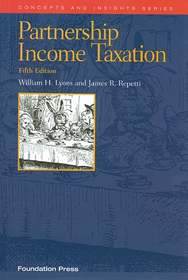 Partnership Income Taxation - Lyons, William H, and Repetti, James R