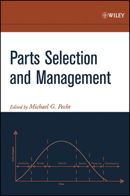 Parts Selection and Management - Pecht, Michael G (Editor)