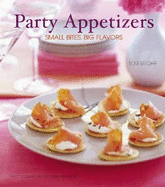 Party Appetizers: Small Bites, Big Flavors - Pearson, Victoria (Photographer), and Ritchie, Tori