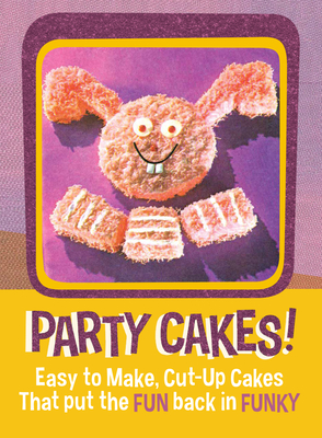 Party Cakes - Darling, Benjamin (Editor), and Marshall, Danielle (Editor)
