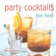 Party Cocktails - Reed, Ben, and Lingwood, William (Photographer)