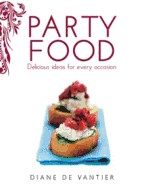 Party Food: Delicious Ideas for Every Occasion