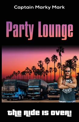 Party Lounge: The Ride Is Over! - Captain, Marky Mark