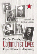 Party People Communist Lives: Explorations in Biography