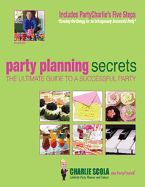 Party Planning Secrets the Ultimate Guide to a Successful Party