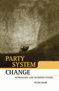 Party System Change: Approaches and Interpretations