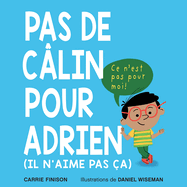 Pas de C?lin Pour Adrien: (Il n'Aime Pas ?a)