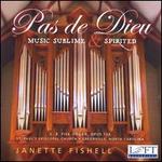 Pas de Dieu: Music Sublime & Spirited
