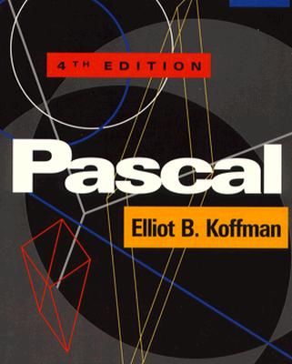 PASCAL: Problem Solving and Program Design - Koffman, Elliot B