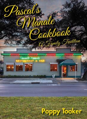 Pascals Manale Cookbook: A Family Tradition - Tooker, Poppy