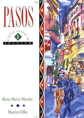 Pasos 1: A First Course in Spanish - Martin, Rosa