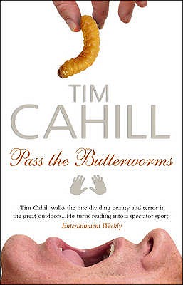 Pass The Butterworms - Cahill, Tim