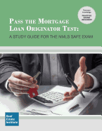 Pass the Mortgage Loan Originator Test: A Study Guide for the Nmls Safe Exam