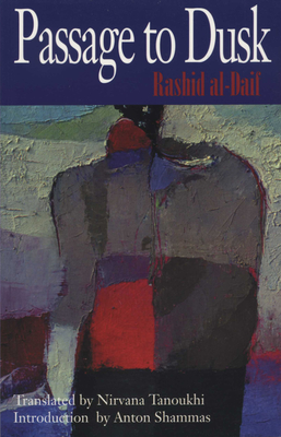 Passage to Dusk - Al-Daif, Rashid, and Tanoukhi, Nirvana (Translated by), and Shammas, Anton (Introduction by)