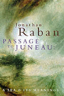 Passage to Juneau: A Sea and It's Meaning
