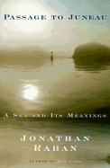 Passage to Juneau: A Sea and Its Meanings