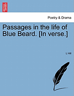 Passages in the Life of Blue Beard. [In Verse.]