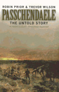 Passchendaele: The Untold Story; Second Edition