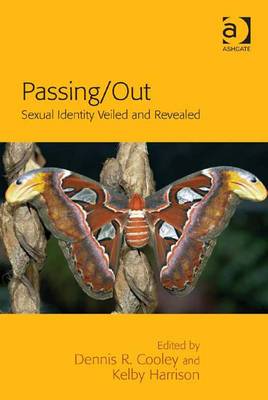 Passing/Out: Sexual Identity Veiled and Revealed - Cooley, Dennis R