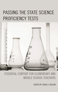 Passing the State Science Proficiency Tests: Essential Content for Elementary and Middle School Teachers