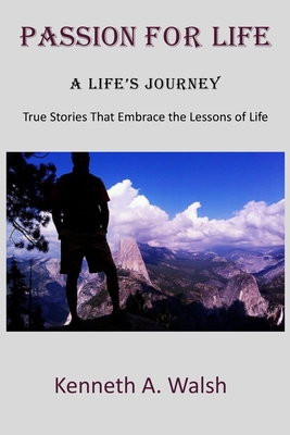 Passion for Life - Walsh, Kenneth a