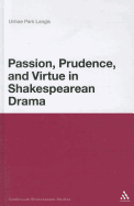 Passion, Prudence, and Virtue in Shakespearean Drama