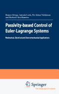 Passivity-based Control of Euler-Lagrange Systems: Mechanical, Electrical and Electromechanical Applications