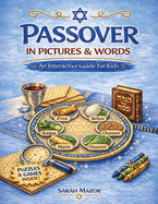 Passover in Pictures and Words: An Interactive Guide For Kids