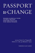 Passport to Change: Designing Academically Sound, Culturally Relevant, Short-Term, Faculty-Led Study Abroad Programs