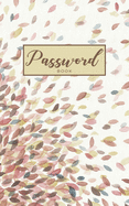 Password Book: A Password Organizer with Alphabetical Logbook for Track Your Password