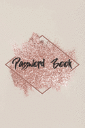 Password Book: Internet Password Organizer With Alphabetical Tabs 6" x 9" To Protect Usernames and Passwords