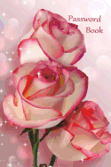 Password Book: Logbook To Protect Usernames and Passwords (Internet Password Book / Password Keeper Notebook)