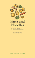 Pasta and Noodles: A Global History