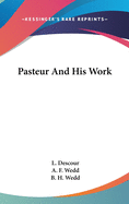 Pasteur and His Work