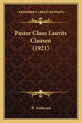 Pastor Claus Laurits Clausen (1921) - Andersen, R
