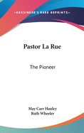 Pastor La Rue: The Pioneer