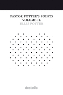 Pastor Potter's Points Volume II