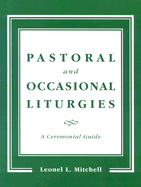Pastoral and Occasional Liturgies: A Ceremonial Guide
