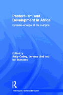 Pastoralism and Development in Africa: Dynamic Change at the Margins