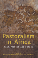 Pastoralism in Africa: Past, Present and Future
