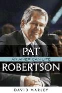 Pat Robertson: An American Life