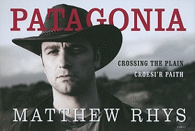 Patagonia - Croesi'r Paith/Crossing the Plain: Croesi'r Paith / Crossing the Plain