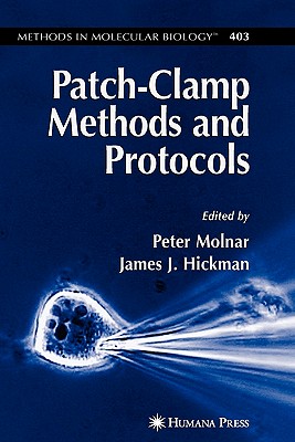 Patch-Clamp Methods and Protocols - Molnar, Peter (Editor), and Hickman, James J. (Editor)