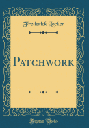 Patchwork (Classic Reprint)