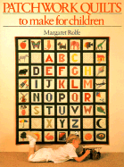 Patchwork Quilts to Make for Children