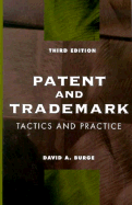 Patent and Trademark Tactics and Practice