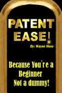 Patent Ease: How to Write You Own Patent Application