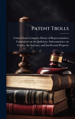 Patent Trolls - United States Congress House of Repre (Creator)
