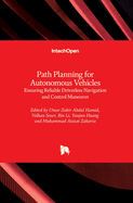 Path Planning for Autonomous Vehicle: Ensuring Reliable Driverless Navigation and Control Maneuver